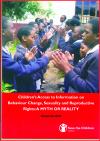 Children's Access to Information on Behavior Change, Sexuality and Reproductive Rights: A Myth or Reality